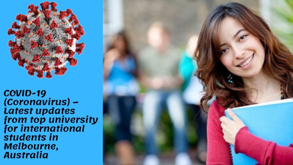 COVID-19 (Coronavirus) – Latest updates from top university for international students in Melbourne, Australia COVID-19 (Coronavirus) – Latest updates from top university for international students in Melbourne, Australia