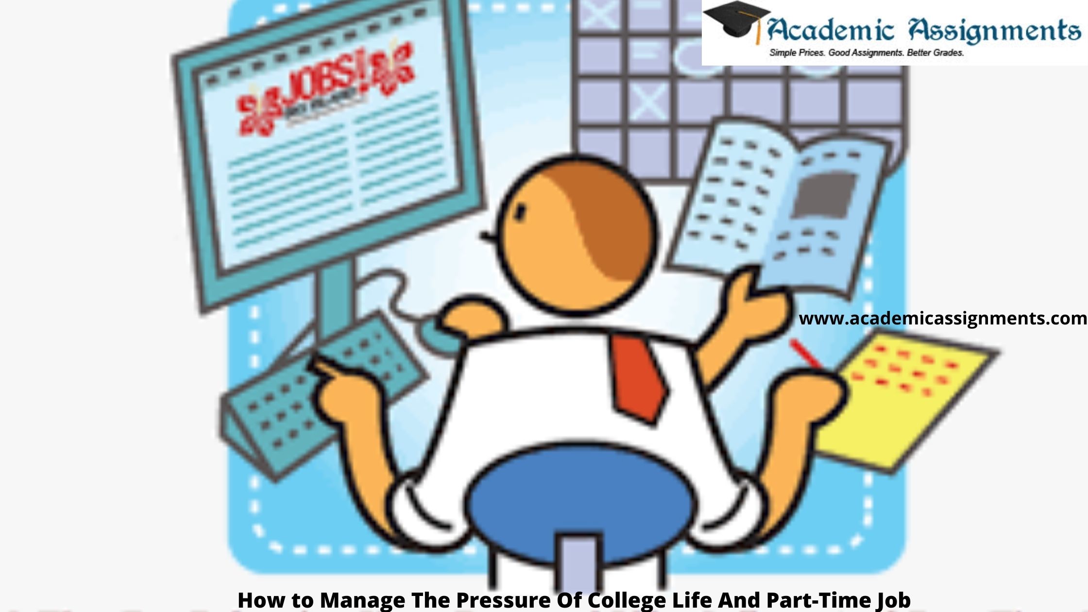 How to Manage The Pressure Of College Life And Part-Time Job 