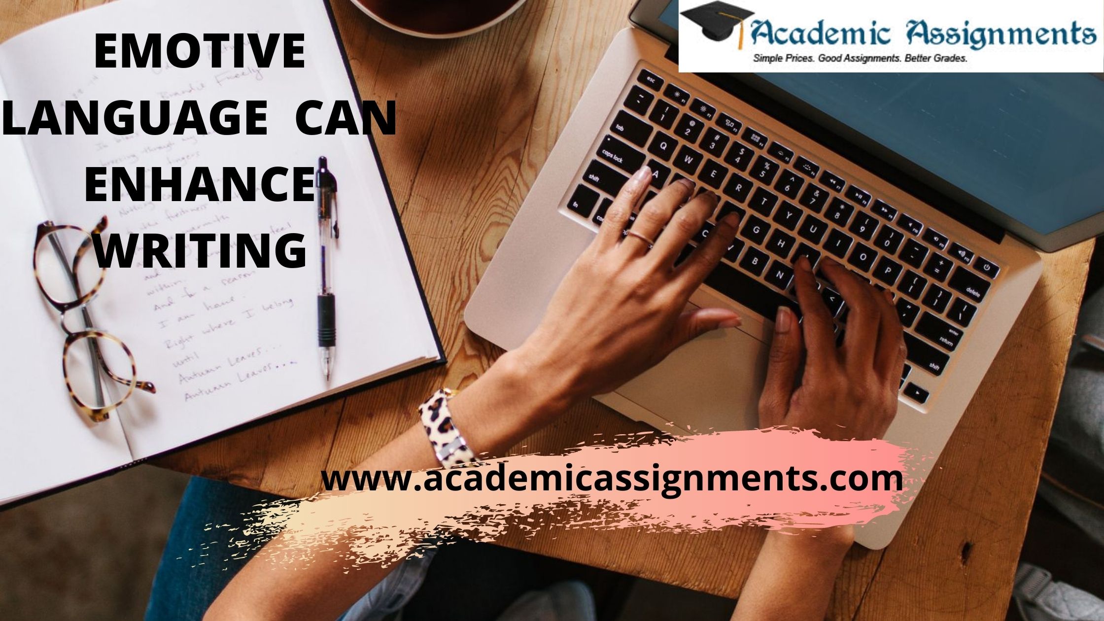 ABOUT EMOTIVE LANGUAGE AND HOW IT CAN ENHANCE WRITING