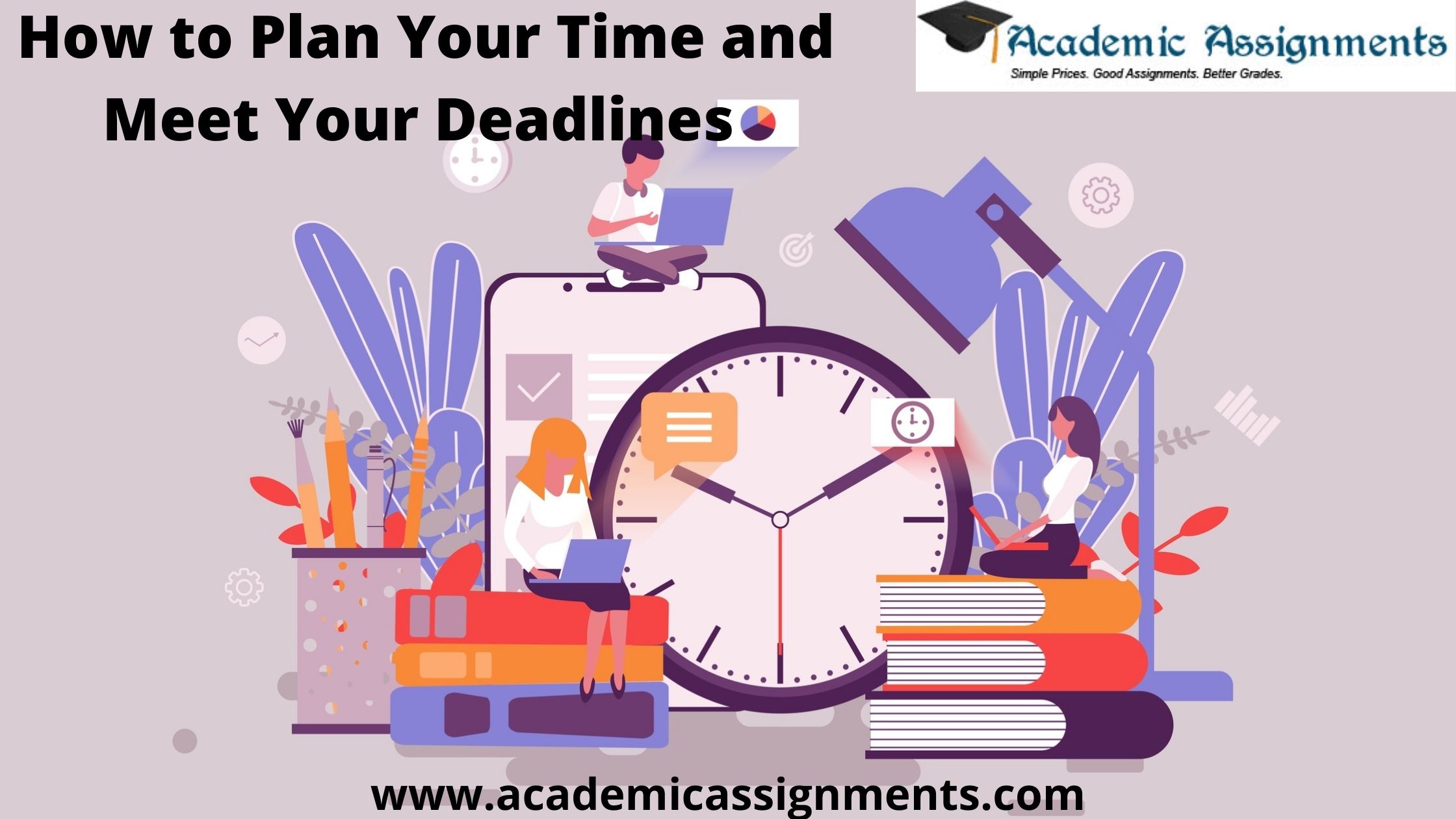 How to Plan Your Time and Meet Your Deadlines