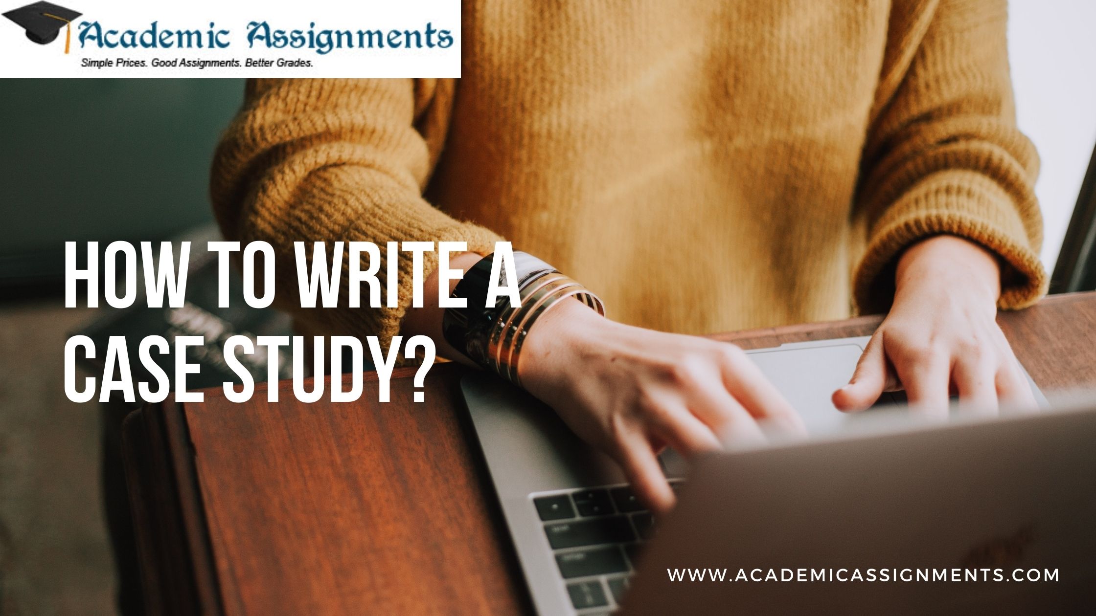 HOW TO WRITE A CASE STUDY