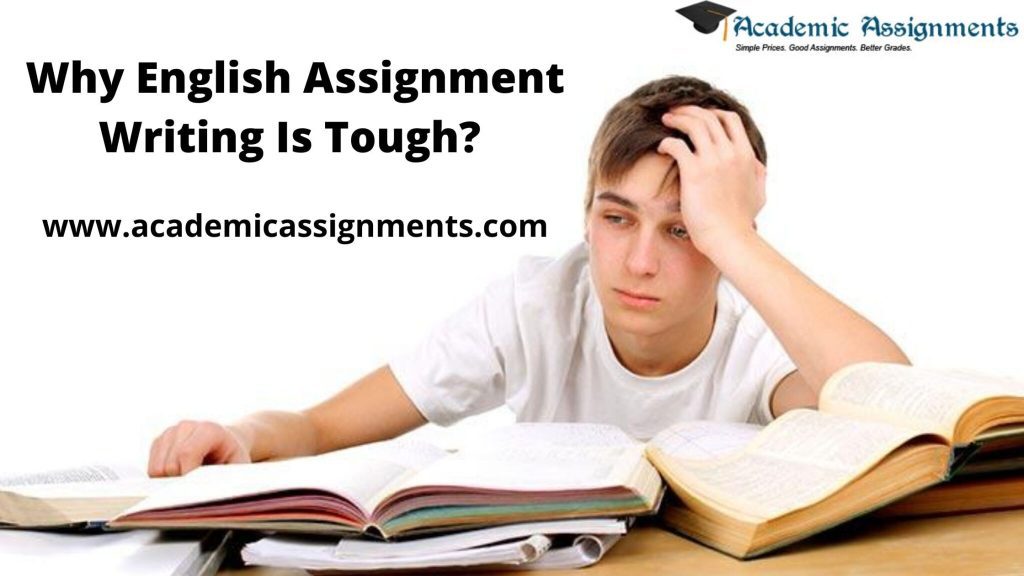 Why English Assignment Writing Is Tough