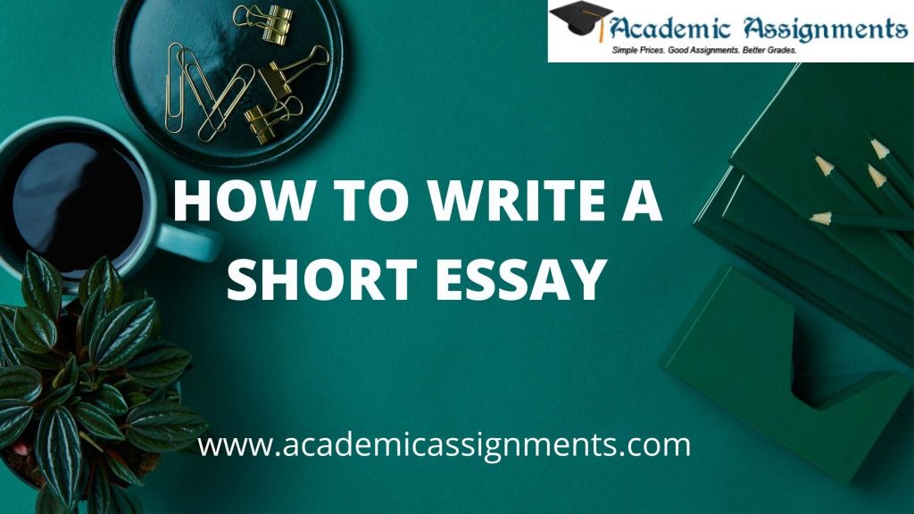 HOW TO WRITE A SHORT ESSAY