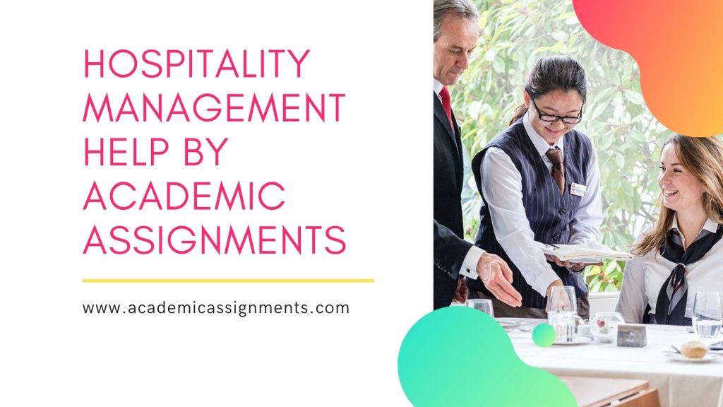 Hospitality management help by Academic Assignments